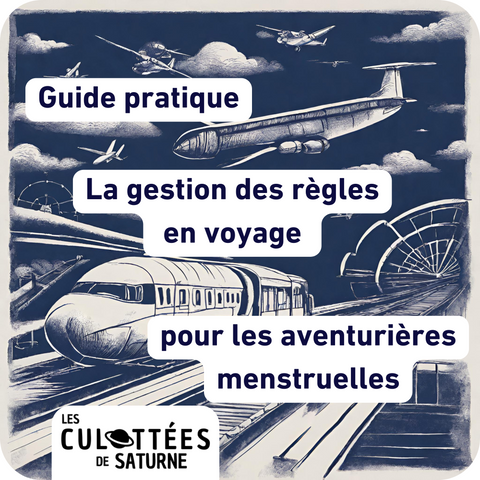 La gestion des règles en voyage : guide pratique pour les aventurières menstruelles